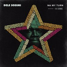 Dele Sosimi: Na My Turn