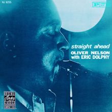 Oliver Nelson: Straight Ahead