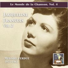 Jacqueline François: Le monde de la chanson: Jacqueline François, Vol. 2 "Mélodie perdue" (Remastered 2015)