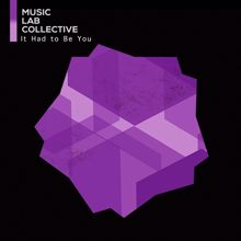 Music Lab Collective: It Had to Be You