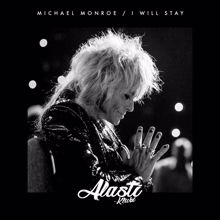 Michael Monroe: I Will Stay (Alasti-klubi)