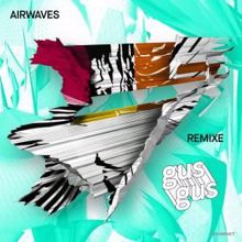 GusGus: Airwaves Remixe