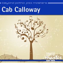 Cab Calloway: Beyond Patina Jazz Masters: Cab Calloway