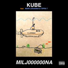 Kube: MILJ000000NA (feat. Mari Johanna & TIPPA)