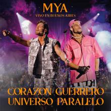 Mya: Corazón Guerrero / Universo Paralelo (Vivo en Buenos Aires)