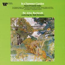 Sir John Barbirolli: Delius: In a Summer Garden, On Hearing the First Cuckoo in Spring, La Calinda...