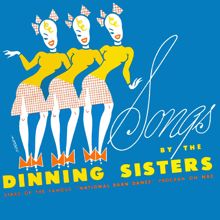 The Dinning Sisters: Songs by The Dinning Sisters