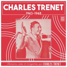 Charles Trenet: 1943 - 1948 (Remasterisé en 2017)