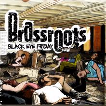 Brassroots: Black Eye Friday