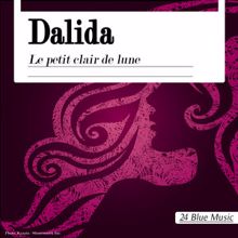 Dalida: Dalida: La Petit Clair De Lune