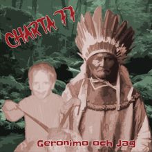 Charta 77: Geronimo och Jag