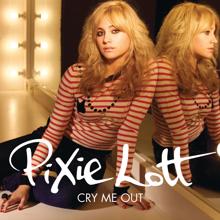 Pixie Lott: Cry Me Out (Bimbo Jones Remix Edit) (Cry Me Out)