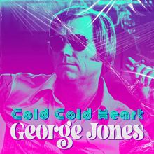 George Jones: Cold Cold Heart