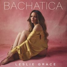 Leslie Grace: Bachatica