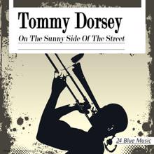 Tommy Dorsey: Tommy Dorsey: On the Sunny Side of the Street