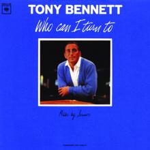 Tony Bennett: Who Can I Turn To