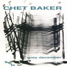 Chet Baker: Grey December