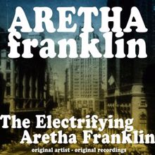 Aretha Franklin: The Electrifying Aretha Franklin