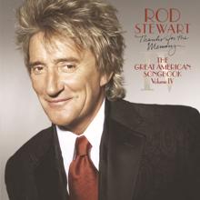 Rod Stewart: Thanks For The Memory... The Great American Songbook Vol. IV