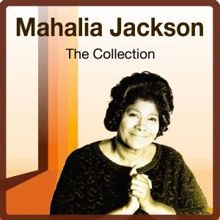 Mahalia Jackson: The Collection