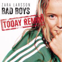 Zara Larsson: Bad Boys (Today Remix)