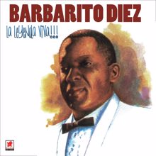 Barbarito Diez: La Leyenda Viva!