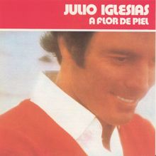 Julio Iglesias: A Flor De Piel
