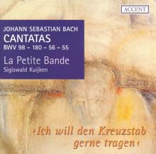 Sigiswald Kuijken: Bach, J.S.: Cantatas, Vol. 1 - Bwv 55, 56, 98, 180