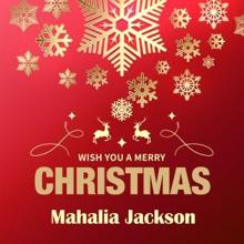 Mahalia Jackson: Wish You a Merry Christmas