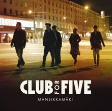 Club For Five: Mansikkamäki