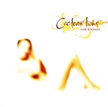 Cocteau Twins: Milk & Kisses