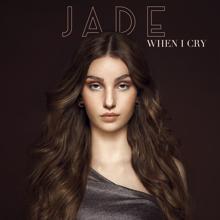 Jade: When I Cry