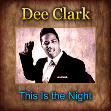 Dee Clark: This Is the Night
