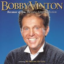 Bobby Vinton: Because Of You (The Love Songs Collection)