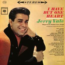 Jerry Vale: I Have But One Heart