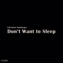 Christian Tamberger: Don't Want to Sleep (Trance Mix)