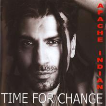 Apache Indian: Time For Change