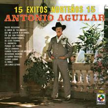 Antonio Aguilar: 15 Éxitos Norteños 15