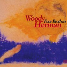 Woody Herman: Four Brothers