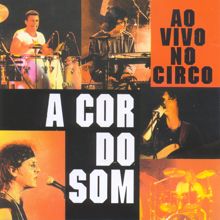 A Cor Do Som: Ao vivo no circo