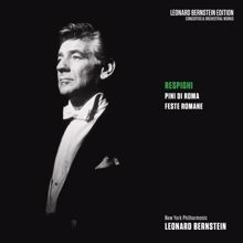Leonard Bernstein: Respighi: Pini di Roma & Feste romane