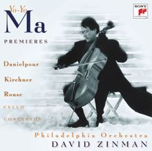 Yo-Yo Ma: Premiers - Concertos for Violoncello and Orchestra by Danielpour, Kirchner & Rouse ((Remastered))
