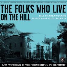 Bill Charlap, Sherie Rene Scott: The Folks Who Live on the Hill