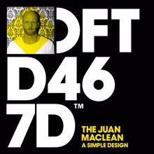 The Juan Maclean: A Simple Design