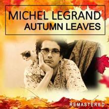 Michel Legrand: Autumn Leaves (Remastered)