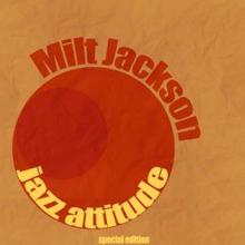 Milt Jackson: Jazz Attitude