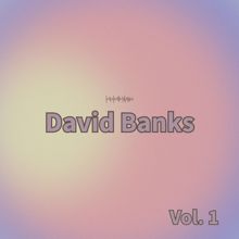 David Banks: David Banks, Vol. 1