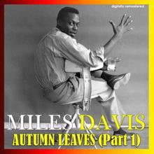 Miles Davis: Autumn Leaves, Pt. 1 (Digitally Remastered)