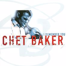 Chet Baker: Baker, Chet: I Remember You