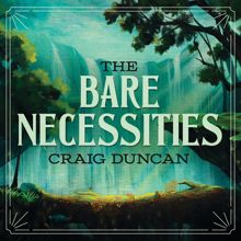 Craig Duncan: The Bare Necessities (From The Jungle Book)